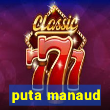 puta manaud
